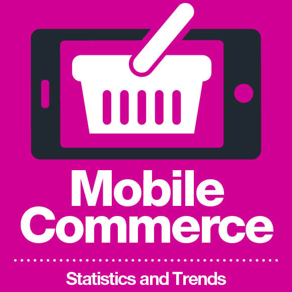 Mobile Commerce Statistics and Trends