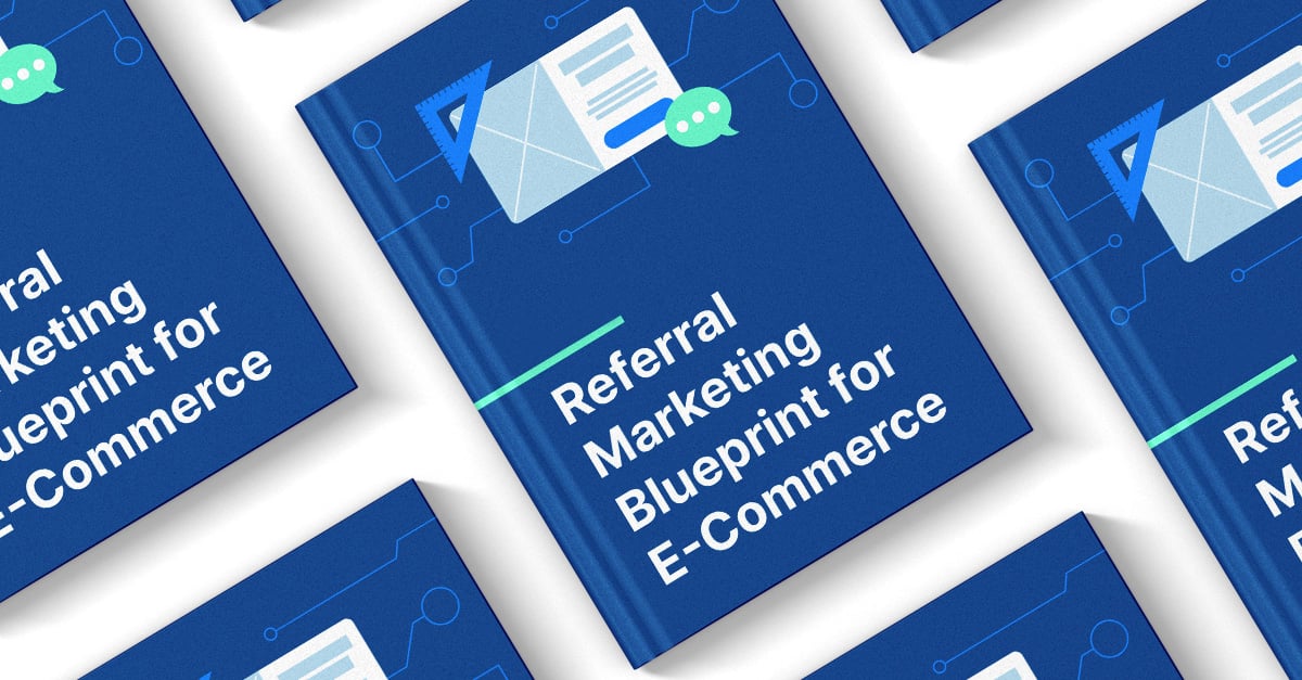 The Referral Marketing Blueprint for E-Commerce