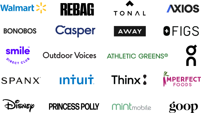 walmart, afterpay, revolve, axios, bonobos, casper, away, gorjana, spanx, intuit, imperfect foods, thinx, smile direct club, outdoor voices, figs, dollar shave club, untuckit, tonal, mint mobile, misen